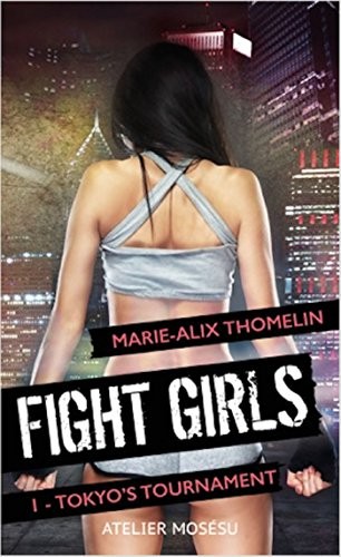 Fight Girl, Tome 1 : Tokyo's tournament