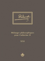 Idées V, 1. Mélanges philosophiques pour Catherine II et autres écrits politiques (1762-1774): uvres complètes. Tome XXI