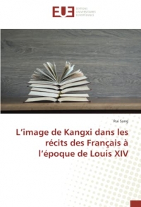 L’image de Kangxi dans les récits des Français à l’époque de Louis XIV