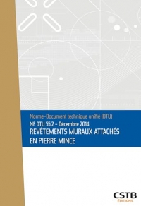 NF DTU 55.2 Revêtements muraux attachés en pierre mince: Edition de juillet 2025