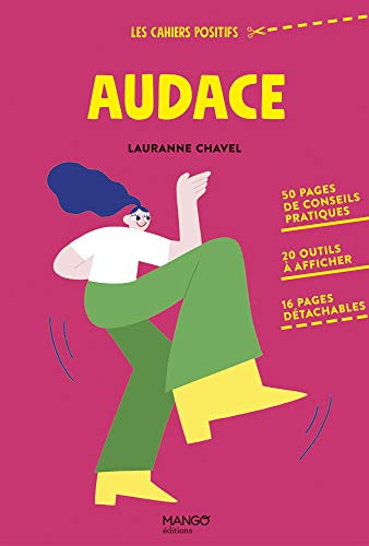 Audace. 50 pages de conseils pratiques, 20 outils à afficher, 16 pages détachables