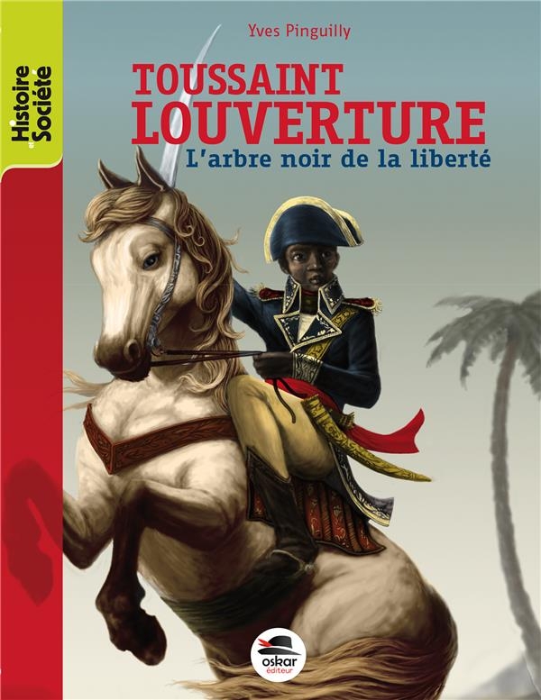 Toussaint Louverture : L'arbre noir de la liberté