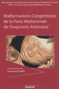 Malformations congénitales de la paroi abdominale et diagnostic anténatal : 29e séminaire de Chirurgie Pédiatrique Viscérale