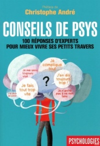 Conseils de psys - 100 réponses d'experts pour mieux vivre ses petits travers