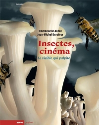 Insectes et cinema - le visible qui palpite