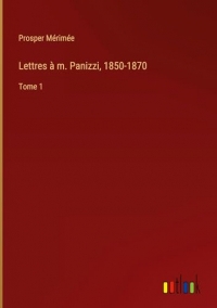 Lettres à m. Panizzi, 1850-1870: Tome 1