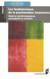 Fondamentaux de la psychanalyse lacanienne : Repères épistémologiques, conceptuels et cliniques