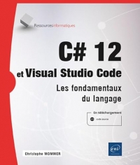 C# 12 et Visual Studio Code - Les fondamentaux du langage