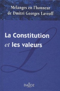 Mélanges en l'honneur de Dmitri Georges Lavroff. La Constitution et les valeurs