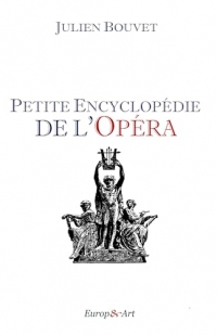 Petite encyclopédie de l'opéra