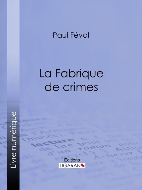 La Fabrique de crimes