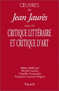 Oeuvres, tome 16 : Critiques littéraires et critiques d'art