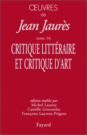 Oeuvres, tome 16 : Critiques littéraires et critiques d'art