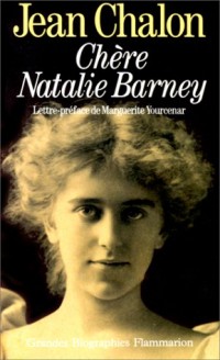 Chère Natalie Barney : Portrait d'une séductrice