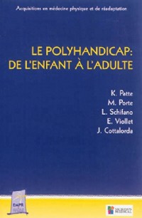 Le polyhandicap : de l'enfant à l'adulte