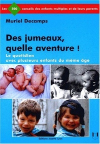 Des jumeaux, quelle aventure ! Le quotidien avec plusieurs enfants du même âge