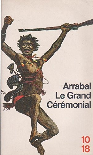 Le grand cérémonial. suivi de Cérémonie pour un Noir assassiné. Le jardin des délices. Bestialité érotique. Une tortue nomméé Dostoïevsky