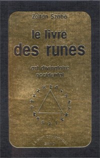 Le Livre des runes : Art divinatoire occidental