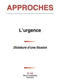 Revue Approches - 149 - l'Urgence - Dictature d'une Illusion