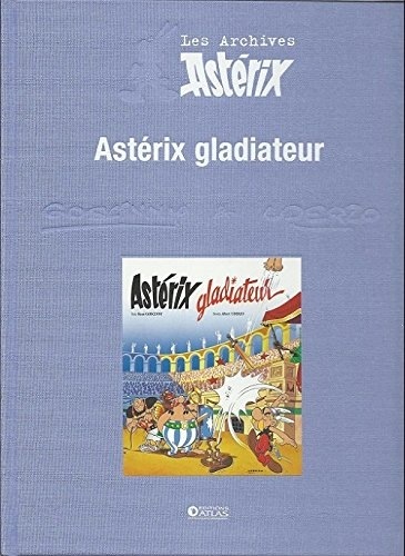 Astérix (Collection Atlas - Les archives) - tome 11 : Astérix gladiateur