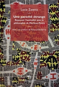 Une Parente Étrange - Repenser l Animalite avec la Philosophie de Merleau-Ponty