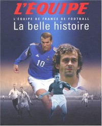 La belle histoire : L'équipe de France de football