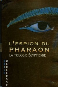 L'espion du pharaon : La trilogie égyptienne
