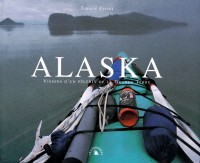 Dans les pas de l'Ours. Une traversée solitaire de l'Alaska sauvage