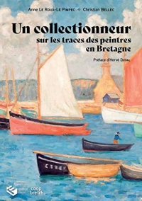 Un collectionneur sur les traces des peintres en Bretagne