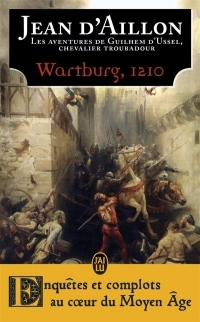 Les aventures de Guilhem d'Ussel, chevalier troubadour : Wartburg, 1210