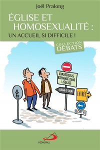 Eglise et homosexualité : Un accueil si difficile !