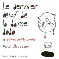 Le dernier oeuf de la dame dodo : Et autres petits contes