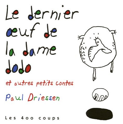 Le dernier oeuf de la dame dodo : Et autres petits contes
