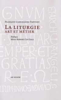 La Liturgie : Art et Métier