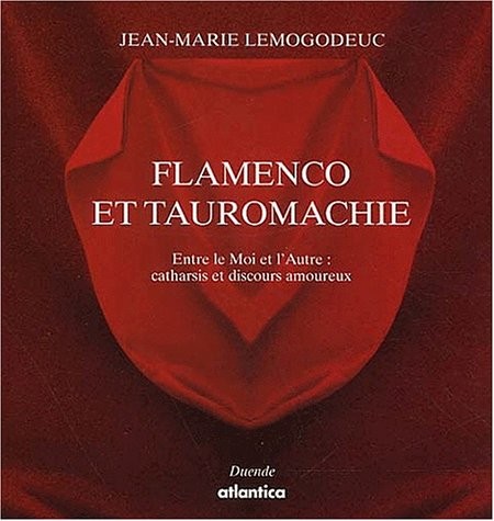 Flamenco et Tauromachie : Catharsis et discours amoureux