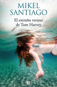 El extraño verano de tom harvey/The Strange Summer of Tom Harvey