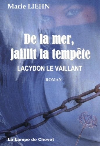 De la mer, jaillit la tempête : Lacydon le Vaillant
