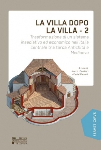 La Villa dopo la Villa – 2: Trasformazione di un sistema insediativo ed economico nell'Italia centrale tra tarda Antichità e Medioevo