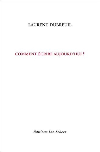 Comment écrire aujourd'hui ?