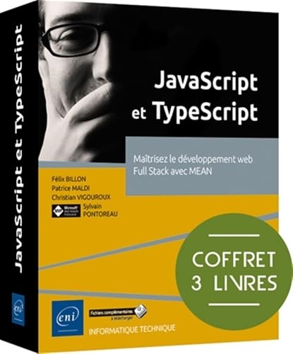 JavaScript et TypeScript - Coffret de 3 livres : Maîtrisez le développement web Full Stack avec MEAN