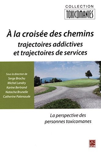 A la croisée des chemins : Trajectoires addictives