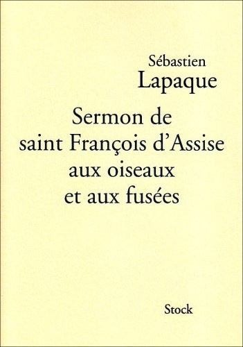Sermon de saint François d'Assise aux oiseaux et aux fusées