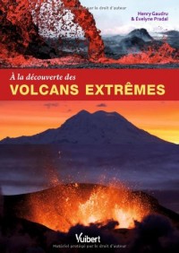 A la découverte des volcans extrêmes