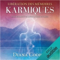 Libération des mémoires karmiques. Enseignement et méditations guidées