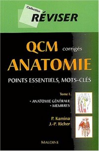 QCM corrigés Anatomie : Tome 1, Anatomie générale, Membres