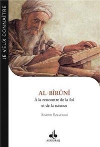 Al-BirUnI : A la rencontre de la foi et de la science (Je veux connaitre)