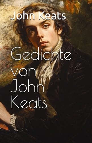 Gedichte von John Keats [9798315196938]