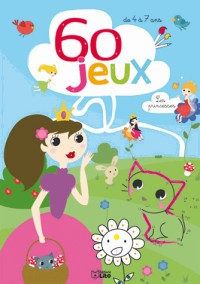 60 jeux : les princesses - De 4 a 7 ans