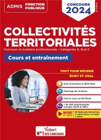 Collectivités territoriales - Tout-en-un - Ecrit + Oral: Concours et examens professionnels - Catégories A, B et C