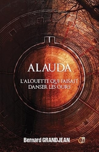 Alauda: L'alouette qui faisait danser les ours